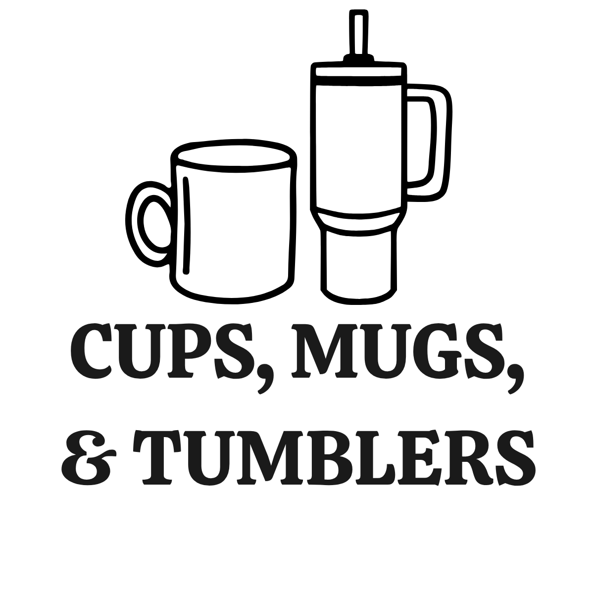 Cups, Mugs, & Tumblers